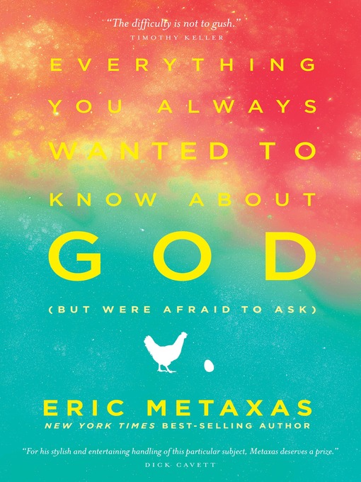 Title details for Everything You Always Wanted to Know About God (but were afraid to ask) by Eric Metaxas - Available